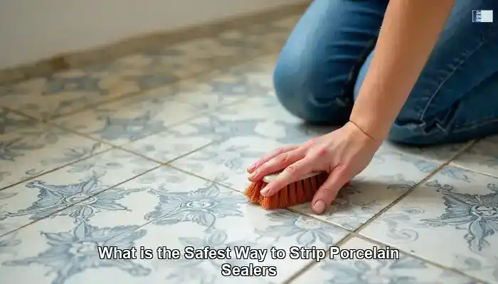 Stripping Sealers Safely from Porcelain Tile