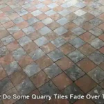 Quarry Tiles Fade: Understanding Causes and Effective Solutions
